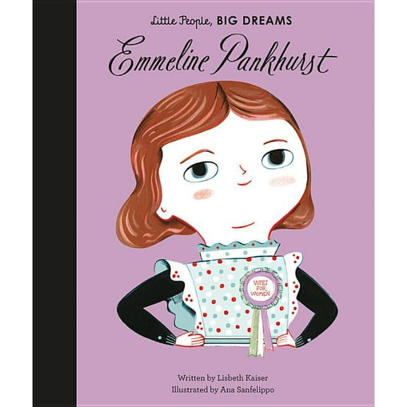 Little People, BIG DREAMS: Emmeline Pankhurst (Series #8) (Hardcover)
