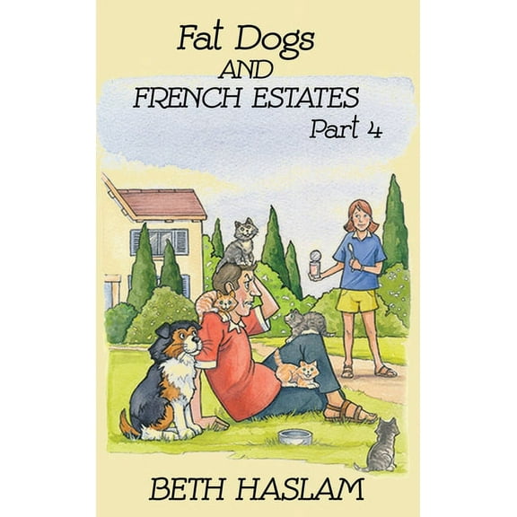 Fat Dogs Fat Dogs and French Estates, Part 4, Book 4, (Hardcover)