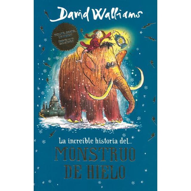 LA INCREIBLE HISTORIA DEL MONSTRUO DE HIELO MONTENA DAVID WALLIAMS