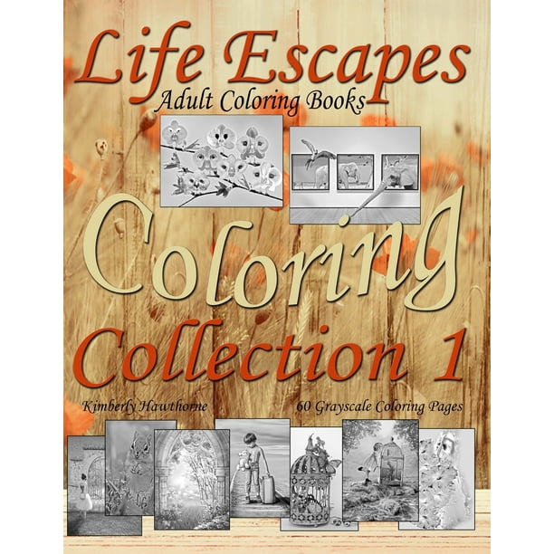 Life Escapes Coloring Collection 1 Adult Coloring Books 60 Grayscale Coloring Pages Big Book With Variety Of Coloring Themes Paperback