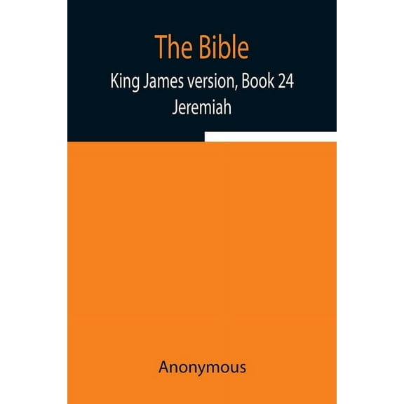 The Bible, King James Version, Book 24; Jeremiah, (Paperback)