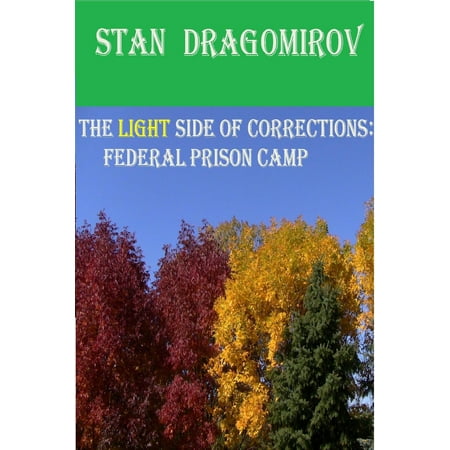 The Light Side of Corrections: Federal Prison Camp - (Best Federal Prison Camps)