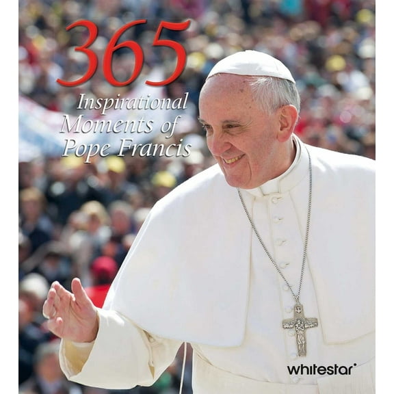 365 365 Inspirational Moments of Pope Francis, Book 7, (Hardcover)