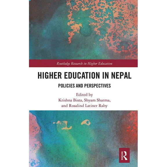 Routledge Research in Higher Education Higher Education in Nepal: Policies and Perspectives, (Paperback)