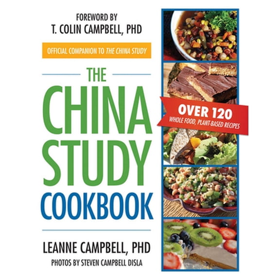 Pre-Owned The China Study Cookbook: Over 120 Whole Food, Plant-Based Recipes (Paperback) 1937856755 9781937856755