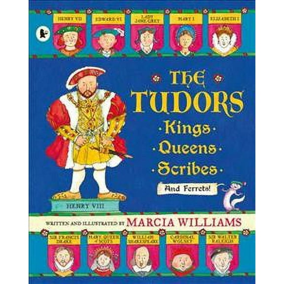 Tudors: Kings, Queens, Scribes And Ferrets!