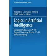 Logics in Artificial Intelligence: European Workshop, Jelia '98 Dagstuhl, Germany, October 12-15, 1998 Proceedings (Paperback)