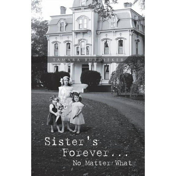 Sister's Forever . . . No Matter What