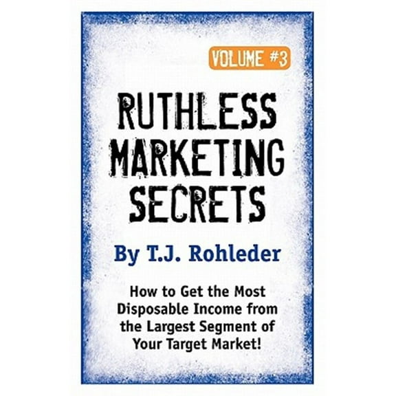 Ruthless Marketing Secrets, Vol. 3 (Paperback)