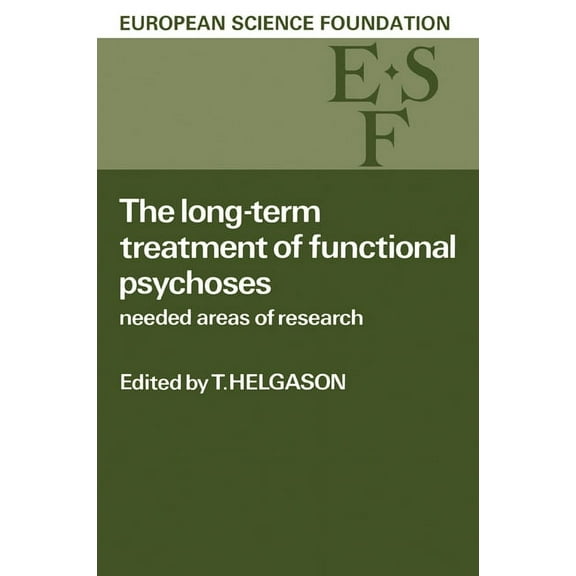 The Long-Term Treatment of Functional Psychoses: Needed Areas of Research, (Paperback)