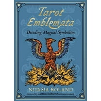 Tarot Emblemata: Decoding Magical Symbolism (83 Full-Color Cards and 192-Page Guidebook)