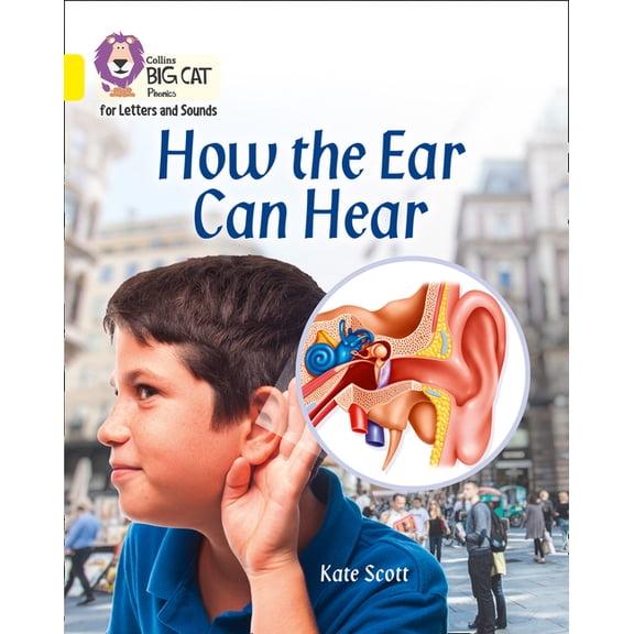 Collins Big Cat Phonics for Letters and How the Ear Can Hear: Band 03/Yellow, (Paperback)
