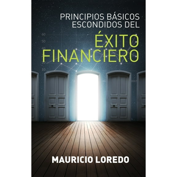 Principios Básicos Escondidos del Éxito Financiero (Paperback)