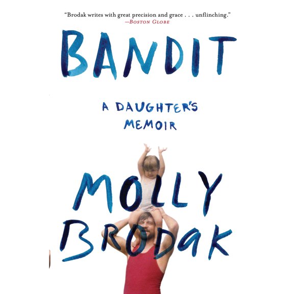 Pre-Owned Bandit: A Daughter's Memoir (Paperback) 0802125638 9780802125637