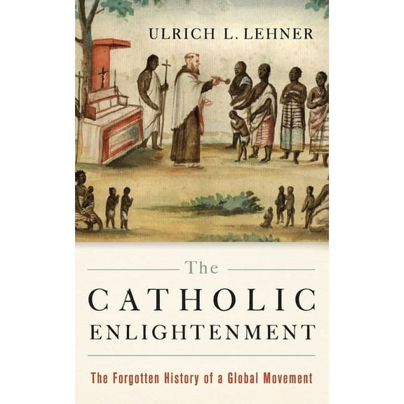 The Catholic Enlightenment (Hardcover)
