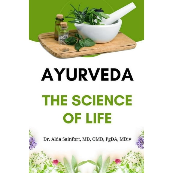 Ayurveda: The Science of Life, (Paperback)
