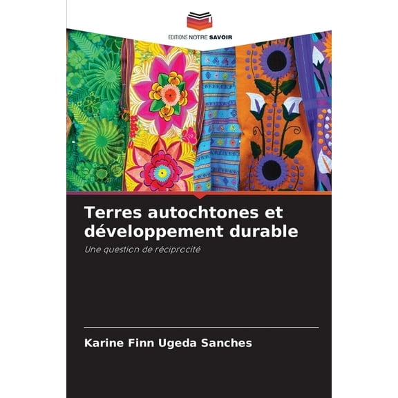 Terres autochtones et développement durable, (Paperback)