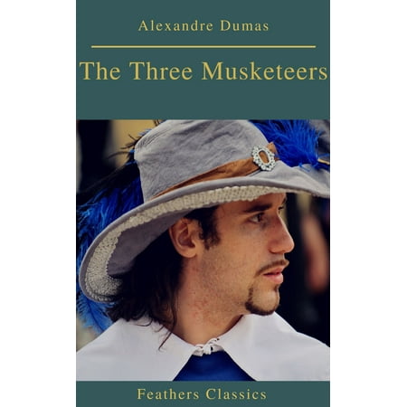 The Three Musketeers (Best Navigation, Active TOC) (Prometheus Classics) - (Best Three Musketeers Deck)