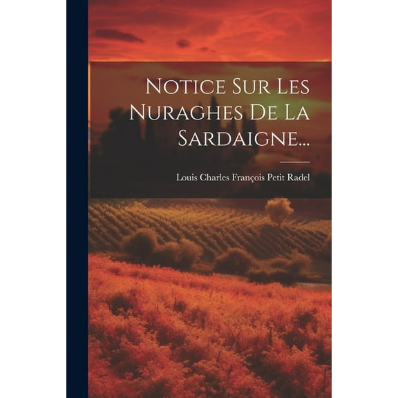 Notice Sur Les Nuraghes De La Sardaigne... (Paperback)