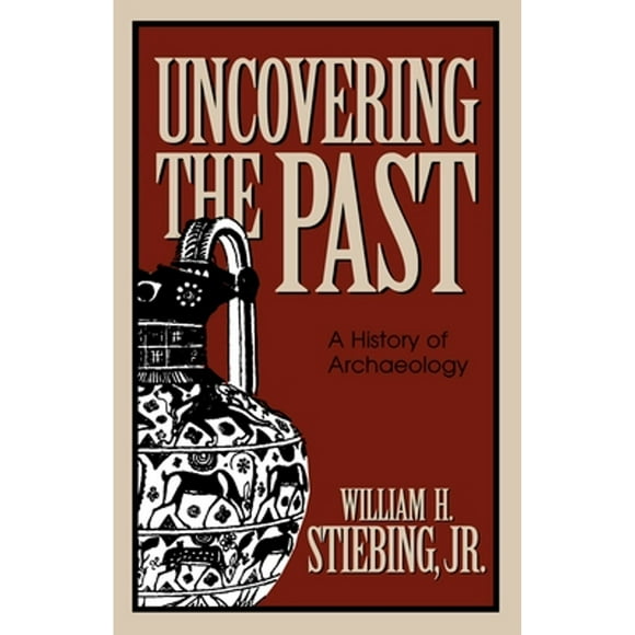 Pre-Owned Uncovering the Past (Hardcover 9780879757649) by William H Stiebing