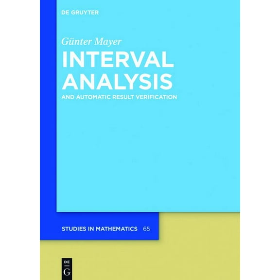 de Gruyter Studies in Mathematics Interval Analysis: And Automatic Result Verification, Book 65, (Hardcover)