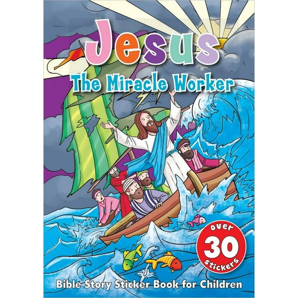 Jesus the Miracle Worker Sticker Book Bible Story Sticker Book for Children