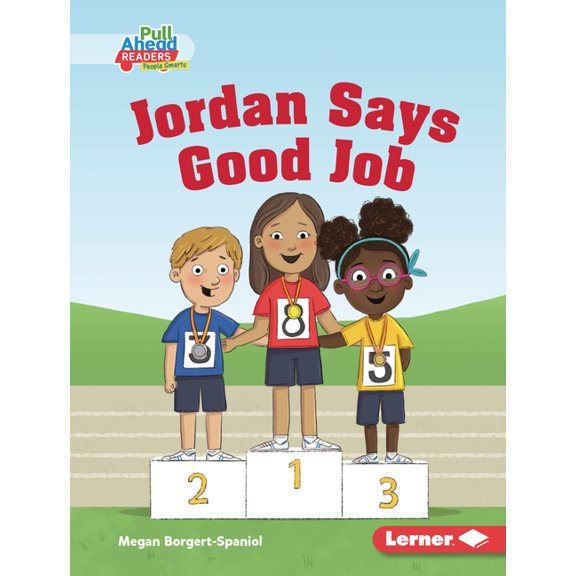 Be a Good Sport (Pull Ahead Readers People Smarts -- Fiction): Jordan Says Good Job (Hardcover)
