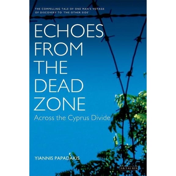 Echoes from the Dead Zone: Across the Cyprus Divide, (Hardcover)