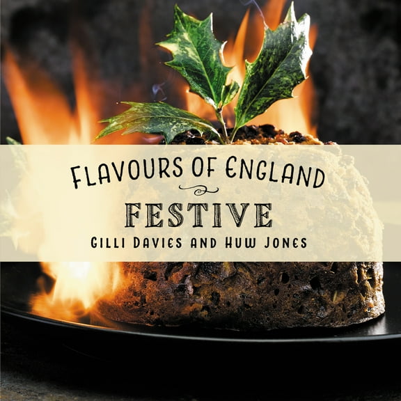 Flavours of England: Flavours of England: Festive (Hardcover)