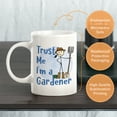 thumbnail image 3 of Trust me, I'm a Gardener 11oz Coffee Mug, 3 of 3
