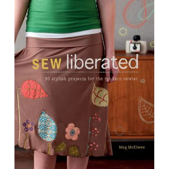 Pre-Owned Sew Liberated (Paperback) 1596681616 9781596681613