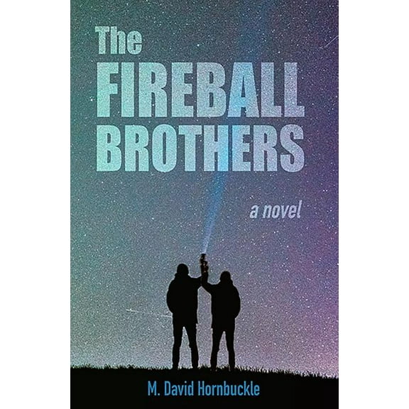Fireball Brothers (Paperback) by M David Hornbuckle