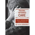 thumbnail image 1 of Trauma-Informed Care: A Casebook, 1 of 1