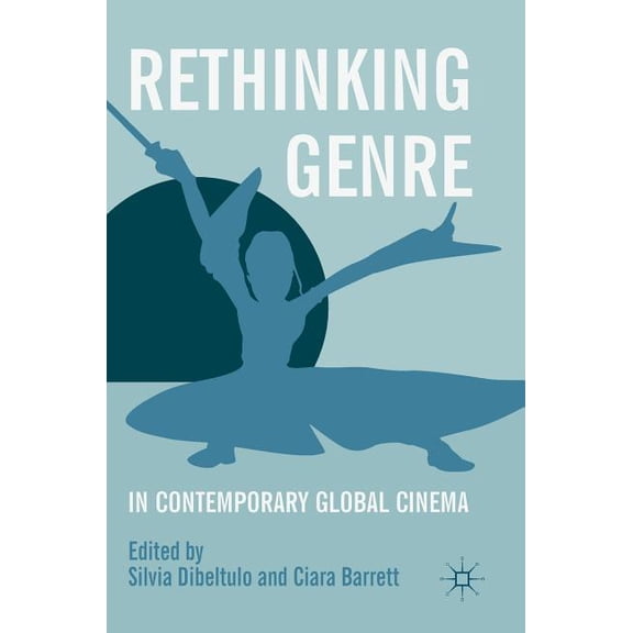 Rethinking Genre in Contemporary Global Cinema, (Hardcover)