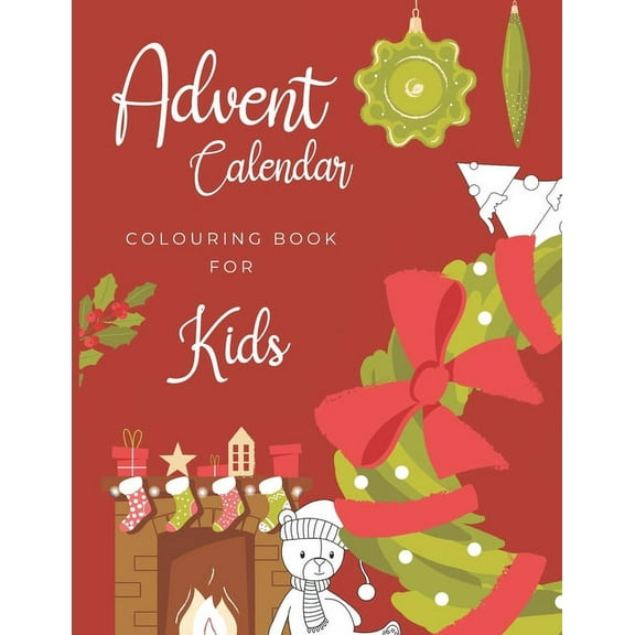 Advent Calendar Colouring Book for Kids: Coloring book for kids with 24 countdown pages with Santa, elfs, winter animals, (Paperback)