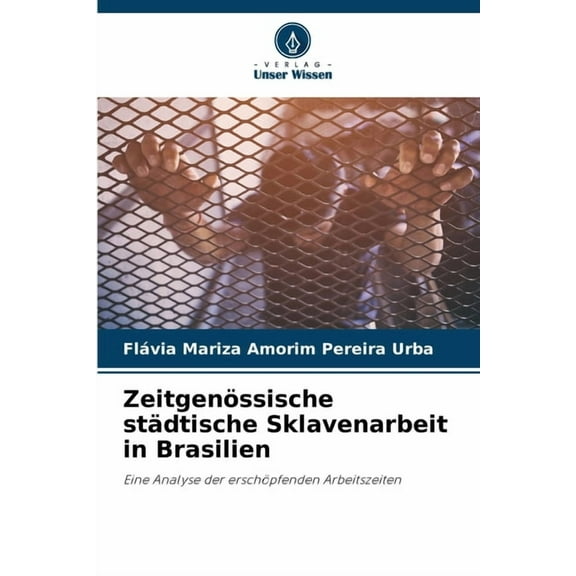 ZeitgenÃ¶ssische stÃ¤dtische Sklavenarbeit in Brasilien, (Paperback)