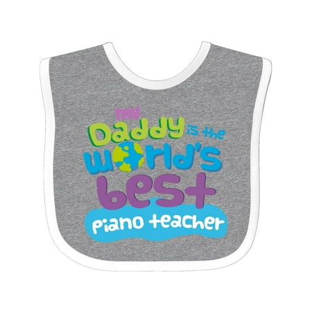 My Daddy is the World's Best Piano Teacher Baby Bib Heather/White One