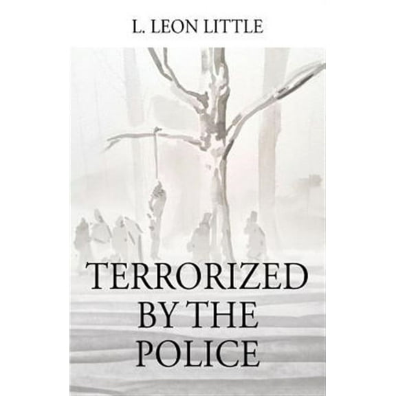 Terrorized By The Police