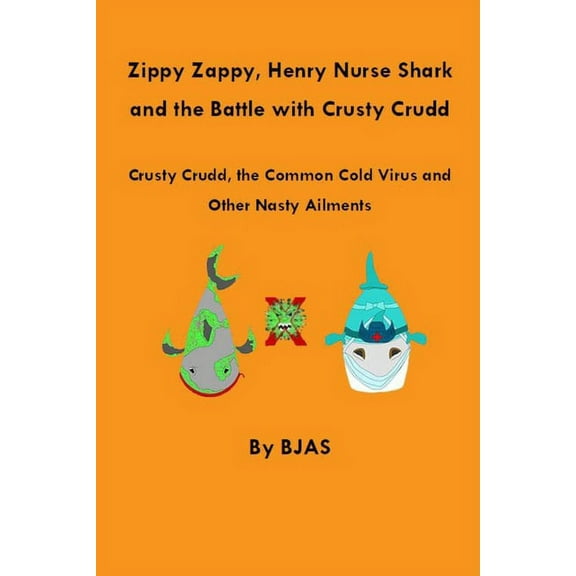 Zippy Zappy, Henry Nurse Shark and the Battle with Crusty Crudd, (Paperback)