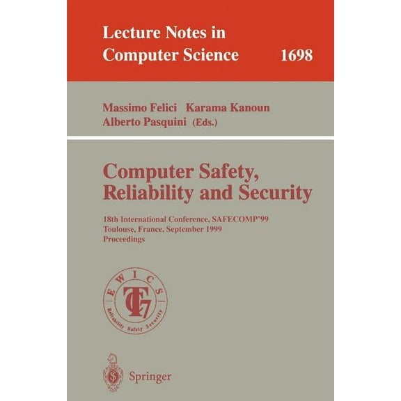 Lecture Notes in Computer Science Computer Safety, Reliability and Security: 18th International Conference, Safecomp'99, Toulouse, France, September 27-29, Book 1698, (Paperback)