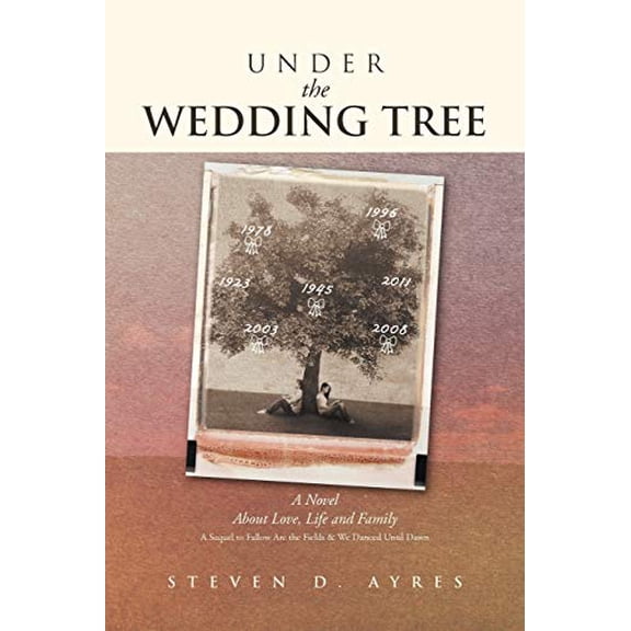 Pre-Owned Under the Wedding Tree: A Sequel To Fallow Are The Fields & We Danced Until Dawn, 9781469138305, 1469138301, Paperback, Illustrated edition