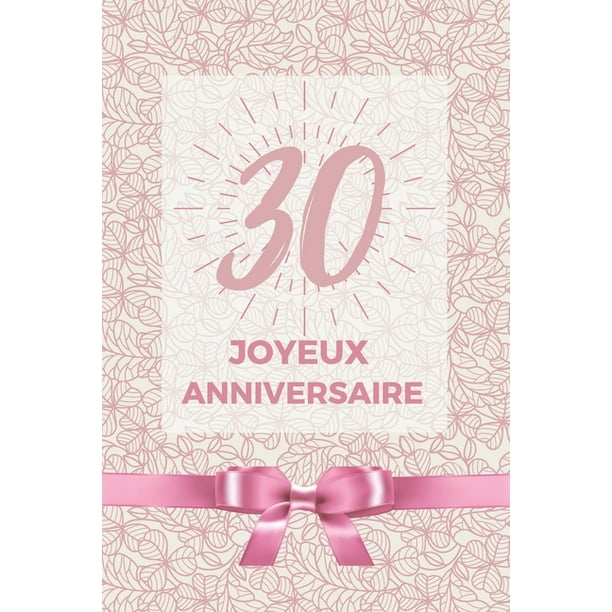 30 Ans Joyeux Anniversaire Album De Souvenir Pour 30eme Anniversaire Coller Vos Photos Ensemble Avec Un Mot En Dessous Pour Un Super Anniversaire Plein De Beaux Souvenirs Pour Femme