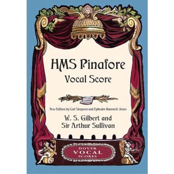 H.M.S. Pinafore Vocal Score (Dover Vocal Scores)