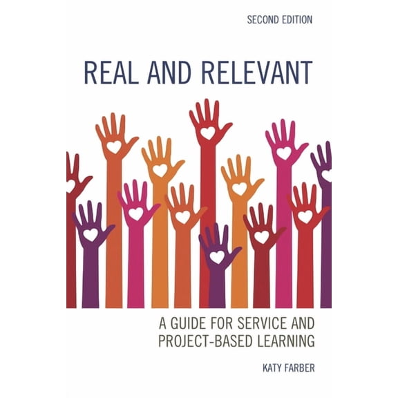 Real and Relevant: A Guide for Service and Project-Based Learning, (Hardcover)
