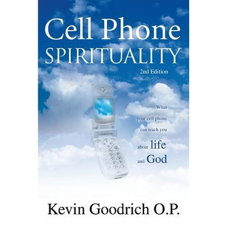 Cell Phone Spirituality : What Your Cell Phone Can Teach You about Life and (Whats The Best Mobile)