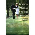 thumbnail image 2 of Re-creating Married with the Same Old Spouse-Couples Guide (Paperback), 2 of 2