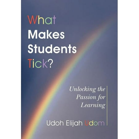What Makes Students Tick?: Unlocking the Passion for Learning (Hardcover)