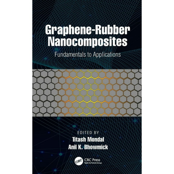 Graphene-Rubber Nanocomposites: Fundamentals to Applications, (Hardcover)
