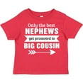 thumbnail image 3 of Inktastic Only the Best Nephews Get Promoted to Big Cousin Boys or Girls Toddler T-Shirt, 3 of 5