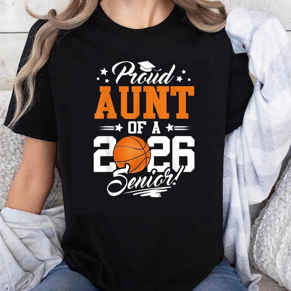 100% Cotton Proud Aunt of a 2026 Senior Basketball Graduation T-Shirt for Women Family Gift Grad Party Apparel